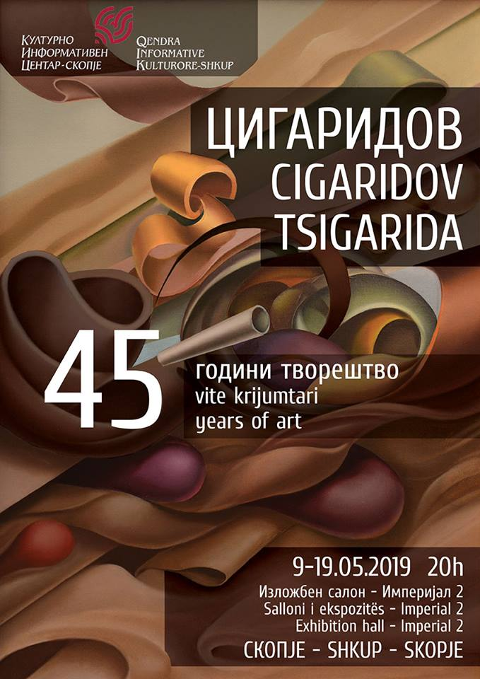45 ГОДИНИ ТВОРЕШТВО од ликовниот уметник СТЕВАН ЦИГАРИДОВ.